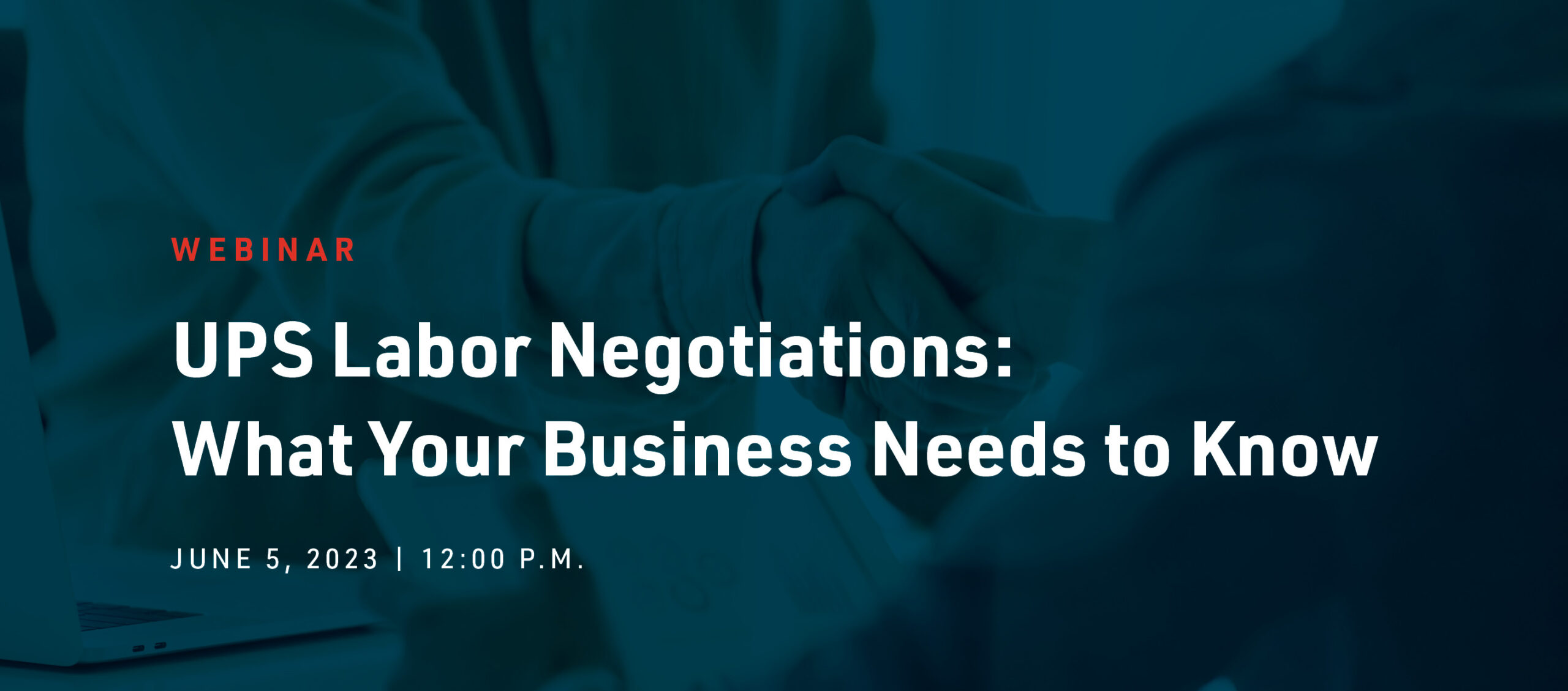 Webinar "UPS Labor Negotiations What Your Business Needs to Know